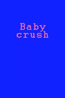 Baby crush